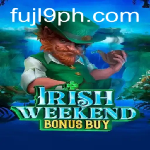 Exploring the Thrills of IrishWeekendBonusBuy: A Unique Gaming Experience with FUJL9